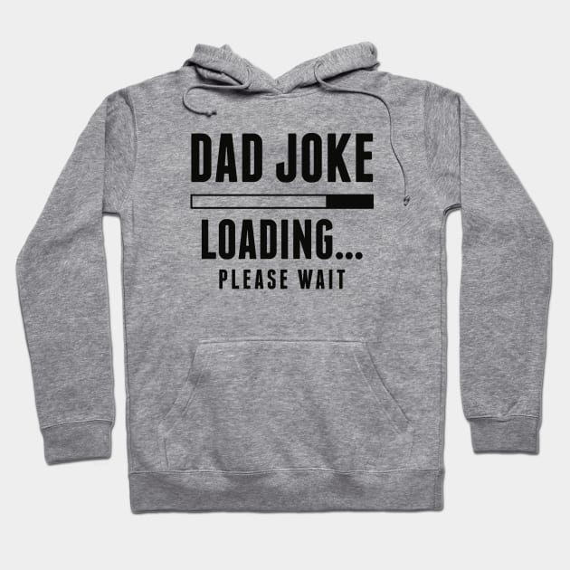 Dad Joke Loading Hoodie by LuckyFoxDesigns